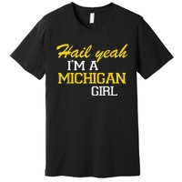 Oh Hail Yeah Michigan Michigander Pride Distressed Premium T-Shirt