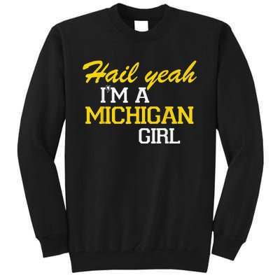 Oh Hail Yeah Michigan Michigander Pride Distressed Tall Sweatshirt