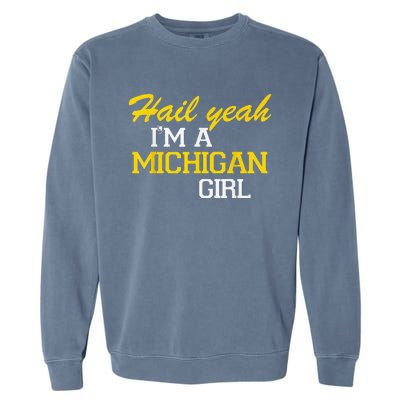 Oh Hail Yeah Michigan Michigander Pride Distressed Garment-Dyed Sweatshirt