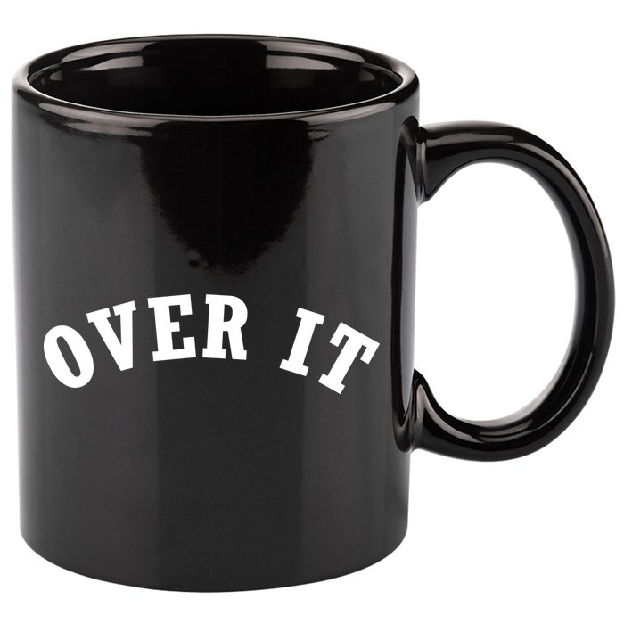 Over It 11oz C Handle Ceramic Mug
