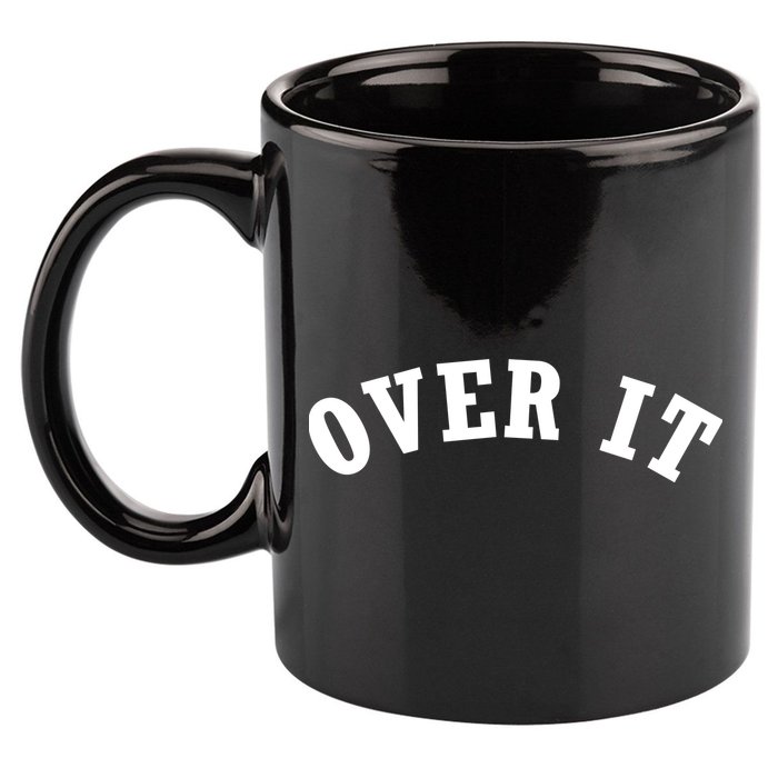 Over It 11oz C Handle Ceramic Mug
