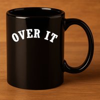 Over It 11oz C Handle Ceramic Mug