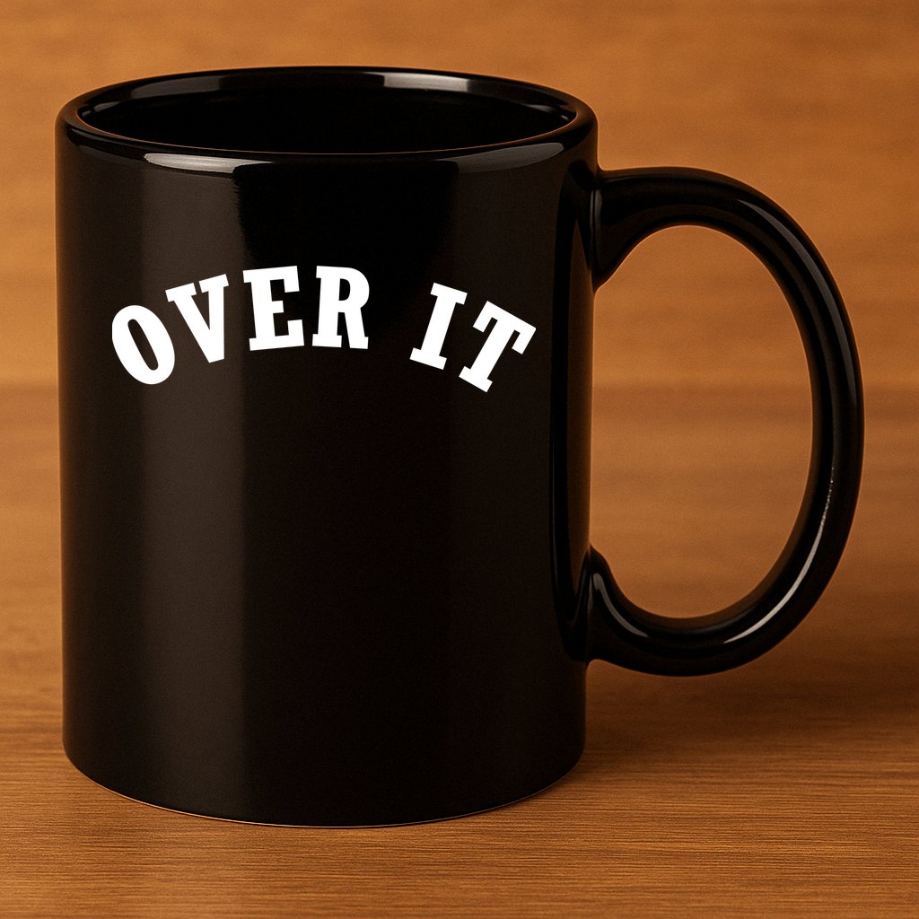 Over It 11oz C Handle Ceramic Mug