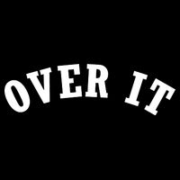 Over It Toddler Sweatshirt