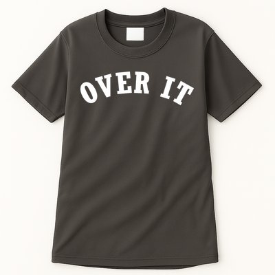 Over It Tall T-Shirt