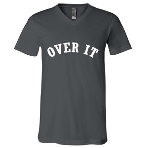 Over It V-Neck T-Shirt