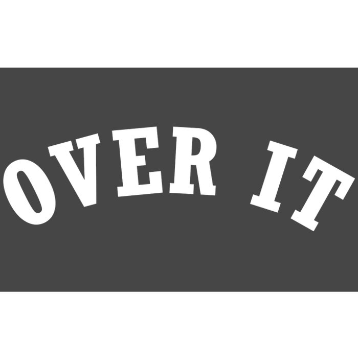 Over It Bumper Sticker