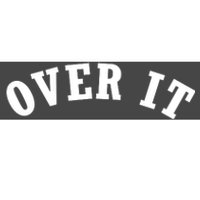 Over It Bumper Sticker