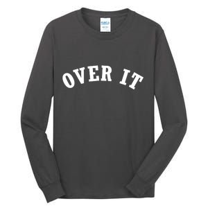 Over It Tall Long Sleeve T-Shirt