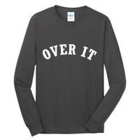 Over It Tall Long Sleeve T-Shirt