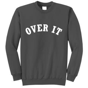 Over It Tall Sweatshirt