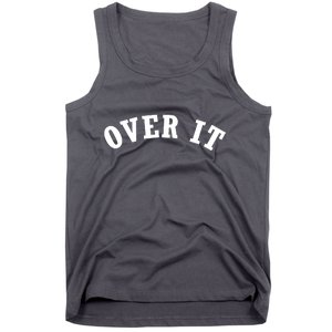 Over It Tank Top