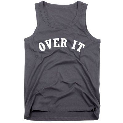 Over It Tank Top