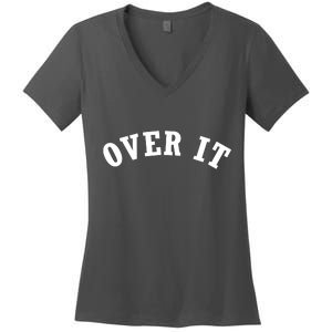 Over It Women's V-Neck T-Shirt