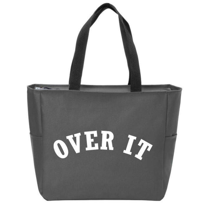 Over It Zip Tote Bag