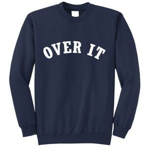 Over It Sweatshirt