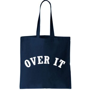 Over It Tote Bag