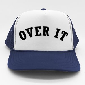 Over It Trucker Hat