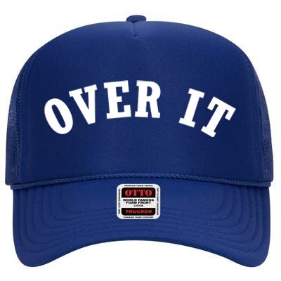 Over It High Crown Mesh Back Trucker Hat