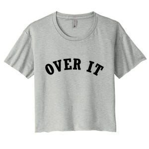 Over It Women's Crop Top Tee