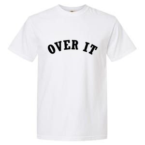 Over It Garment-Dyed Heavyweight T-Shirt