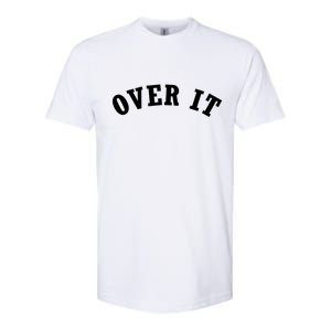 Over It Softstyle CVC T-Shirt