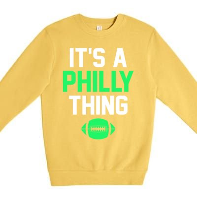 ORIGINAL IT'S A PHILLY THING Its A Philadelphia Thing Fan Premium Crewneck Sweatshirt