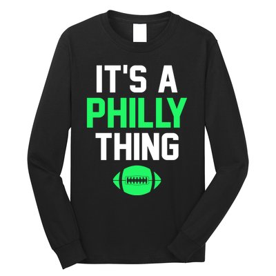 ORIGINAL IT'S A PHILLY THING Its A Philadelphia Thing Fan Long Sleeve Shirt