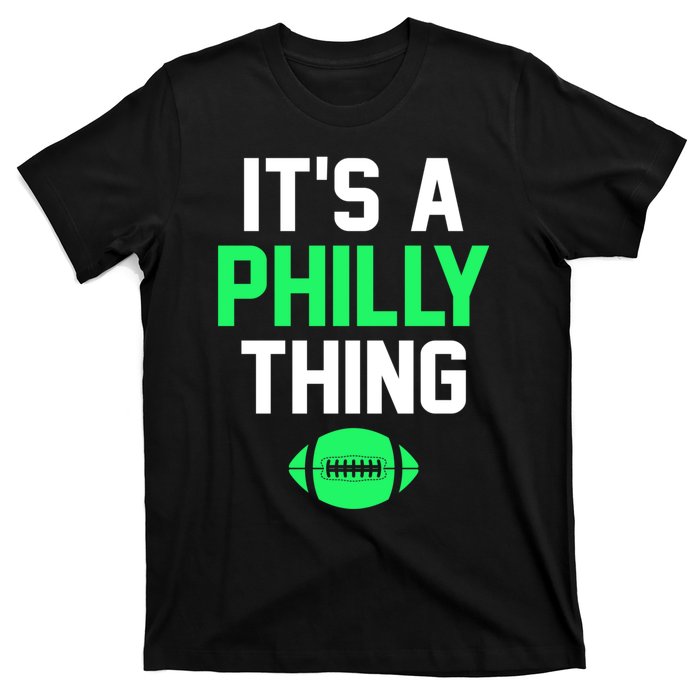 ORIGINAL IT'S A PHILLY THING Its A Philadelphia Thing Fan T-Shirt