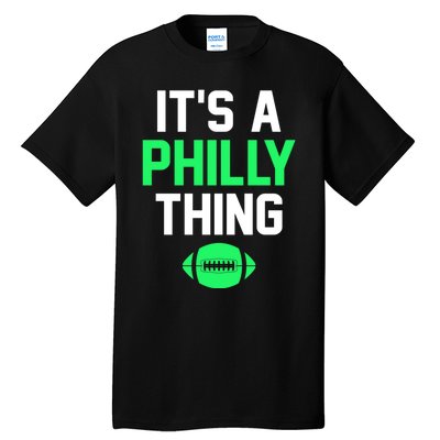 ORIGINAL IT'S A PHILLY THING Its A Philadelphia Thing Fan Tall T-Shirt