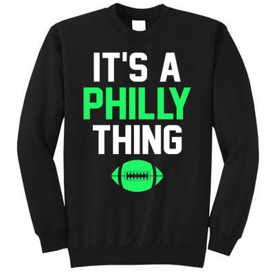 ORIGINAL IT'S A PHILLY THING Its A Philadelphia Thing Fan Tall Sweatshirt