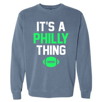 ORIGINAL IT'S A PHILLY THING Its A Philadelphia Thing Fan Garment-Dyed Sweatshirt