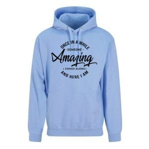 Once In A While Someone Amazing Comes Along And Here I Am Unisex Surf Hoodie