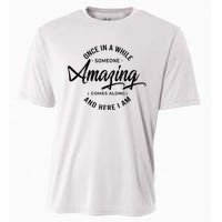 Once In A While Someone Amazing Comes Along And Here I Am Cooling Performance Crew T-Shirt