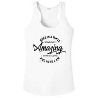 Once In A While Someone Amazing Comes Along And Here I Am Ladies PosiCharge Competitor Racerback Tank