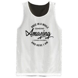 Once In A While Someone Amazing Comes Along And Here I Am Mesh Reversible Basketball Jersey Tank