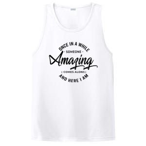 Once In A While Someone Amazing Comes Along And Here I Am PosiCharge Competitor Tank