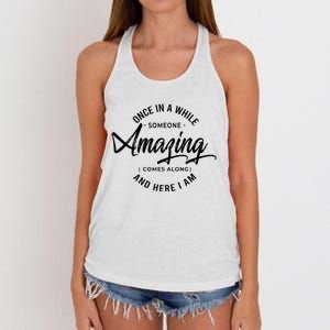 Once In A While Someone Amazing Comes Along And Here I Am Women's Knotted Racerback Tank