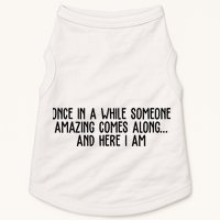 Once In A While Someone Amazing Comes Along And Here I Am Funny Doggie Tank