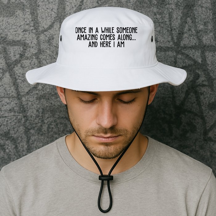Once In A While Someone Amazing Comes Along And Here I Am Funny Legacy Cool Fit Booney Bucket Hat