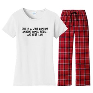 Once In A While Someone Amazing Comes Along And Here I Am Funny Women's Flannel Pajama Set