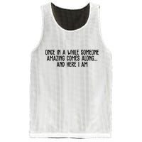 Once In A While Someone Amazing Comes Along And Here I Am Funny Mesh Reversible Basketball Jersey Tank