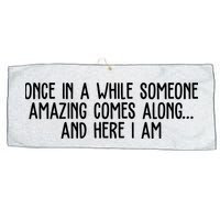 Once In A While Someone Amazing Comes Along And Here I Am Funny Large Microfiber Waffle Golf Towel