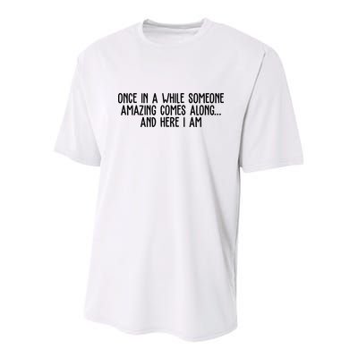 Once In A While Someone Amazing Comes Along And Here I Am Funny Youth Performance Sprint T-Shirt