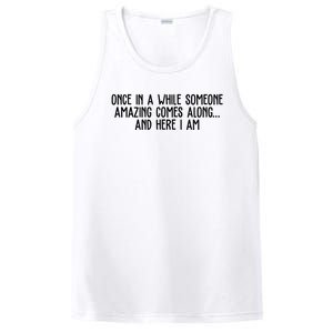 Once In A While Someone Amazing Comes Along And Here I Am Funny PosiCharge Competitor Tank