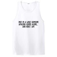 Once In A While Someone Amazing Comes Along And Here I Am Funny PosiCharge Competitor Tank