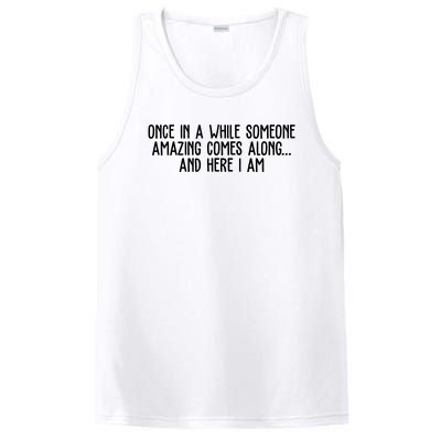 Once In A While Someone Amazing Comes Along And Here I Am Funny PosiCharge Competitor Tank