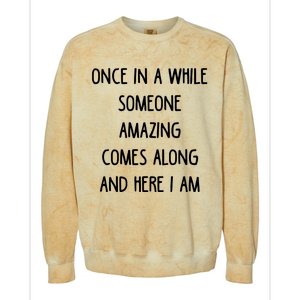 Once In A While Someone Amazing Colorblast Crewneck Sweatshirt