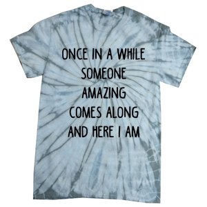 Once In A While Someone Amazing Tie-Dye T-Shirt