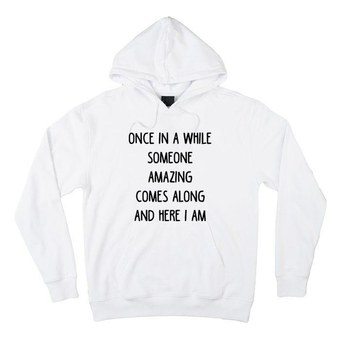 Once In A While Someone Amazing Hoodie